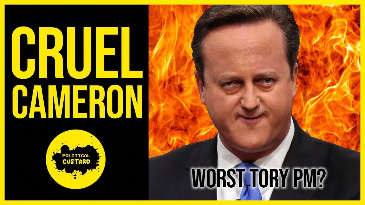 CRUEL CAMERON The Worst Tory Prime Minister Over The Last 14 Years? YouTube