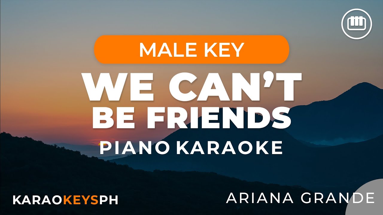 We Can't Be Friends - Ariana Grande (Male Key - Piano Karaoke)