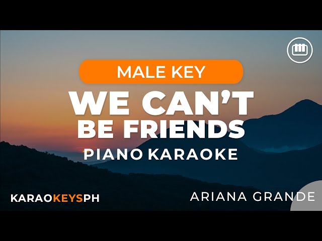 We Can't Be Friends - Ariana Grande (Male Key - Piano Karaoke) class=