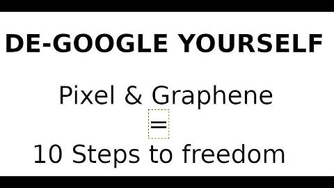 Degoogle in 10 Steps | Pixel Phone | Better Privacy & Security | Graphene OS
