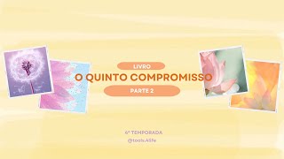 Temporada “O Quinto Compromisso” - Parte 3