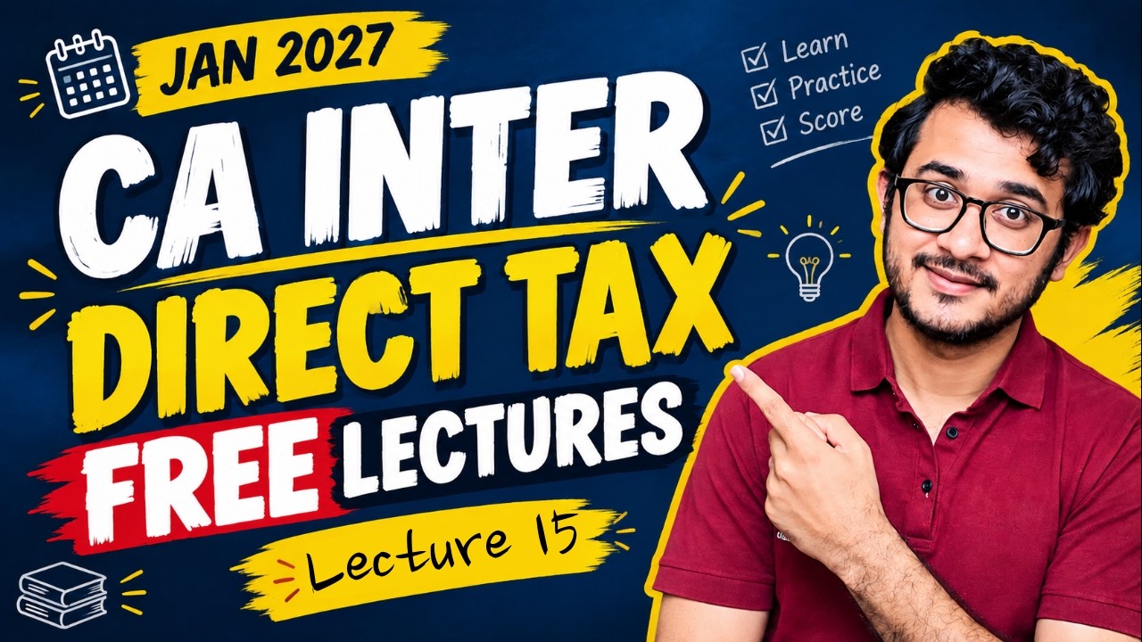Direct Tax lecture 15 | Free CA CS CMA Inter DT | For May 26 and ...