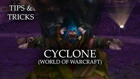 Tips & Tricks - Cyclone (World of WarCraft) - RPG Maker MV