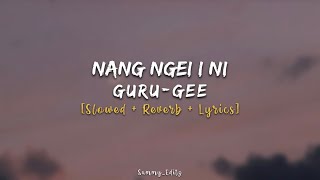 Download lagu Nang ngei i ni - Guru-Gee [Slowed   Reverb   Lyrics]