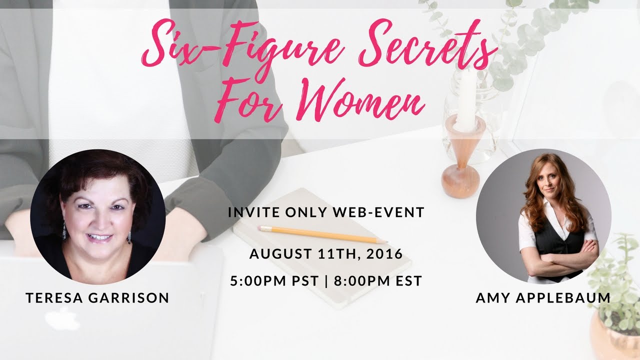 Six-Figure Secrets for Women with Amy Applebaum & Teresa Garrison
