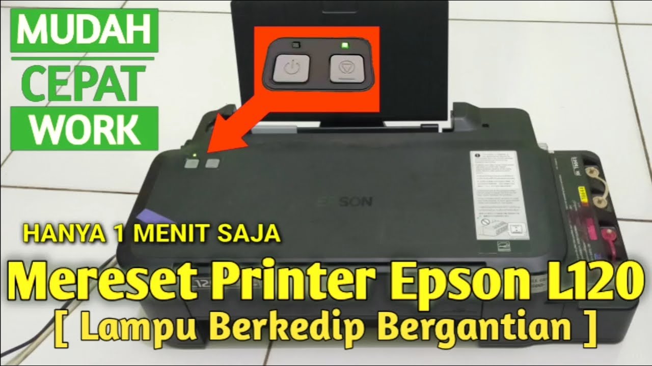Cara Mereset Printer Epson L120 Lampu Berkedip Bergantian YouTube