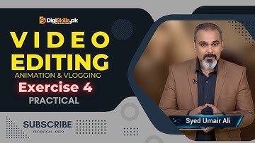 Video Editing Exercise 4 Practical DigiSkills 2 0 Batch 2 - Technical Expo