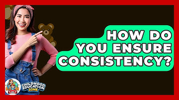 How Do You Ensure Consistency? - Childhood Education Zone