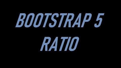 BOOTSTRAP 5 RATIO