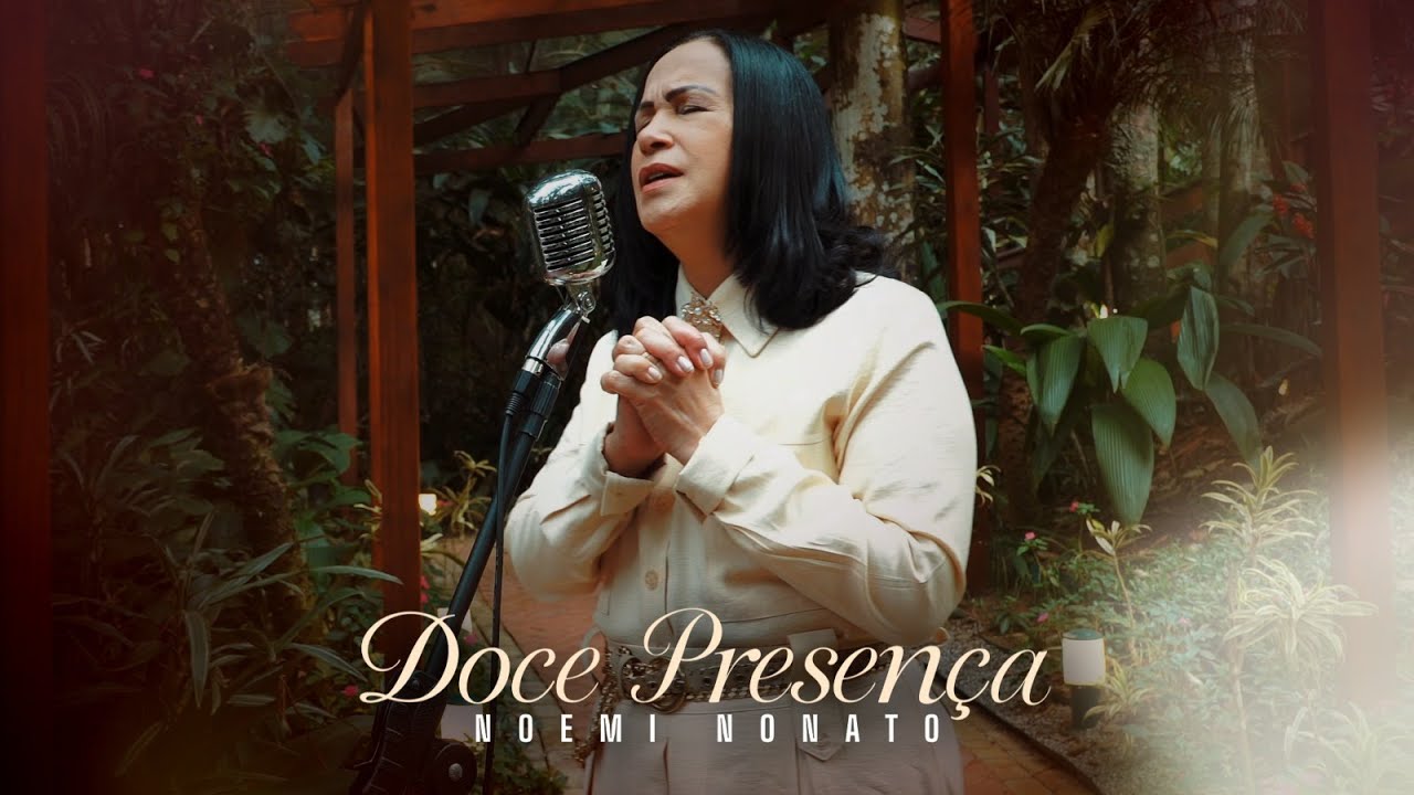Noemi Nonato - Doce Presença (Vídeo Oficial)