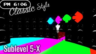 PM 6:06 (Classic Style) - How to get to Sublevel 5-X