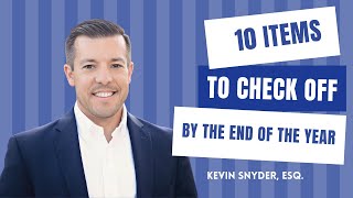 It's almost the end of the year! Check these 10 items off your list! by Snyder Law, PC 81 views 1 year ago 25 minutes