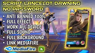 Update! Script Skin Lancelot Dawning Swordmaster No Password | Patch Terbaru | Full Effect & Voice