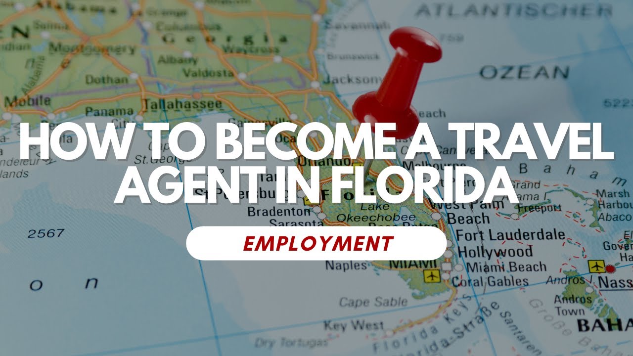 How To Become A Travel Agent In Florida