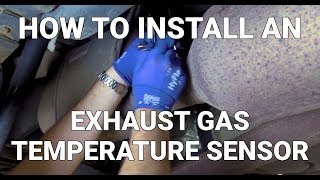 How to Install an Exhaust Gas Temperature Sensor | Know Your Parts