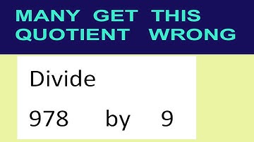 Divide     978      by     9  many  get  this  quotient   wrong