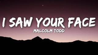 Malcolm Todd - I Saw Your Face (Lyrics)