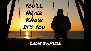 Chris Sunfield - Youll Never Know Its You Official Video