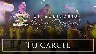 La Original Banda El Limón - Tu Cárcel (Desde el auditorio)