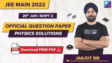 JEE Main 2022 (Physics) Question Paper Solutions (29th June, Shift 2) | JEE Main 2022 Paper Analysis
