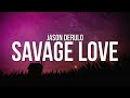 Jason Derulo - Savage Love (Lyrics) Prod. Jawsh 685