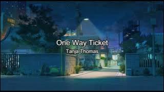 Tanja Thomas - One Way Ticket (Lyrics)