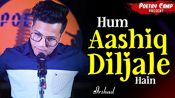 Hum Aashiq Diljale Hain | By Irshad | Poetry Camp | Open Mic | Shayari | Poetry | शायरी | पोएट्री