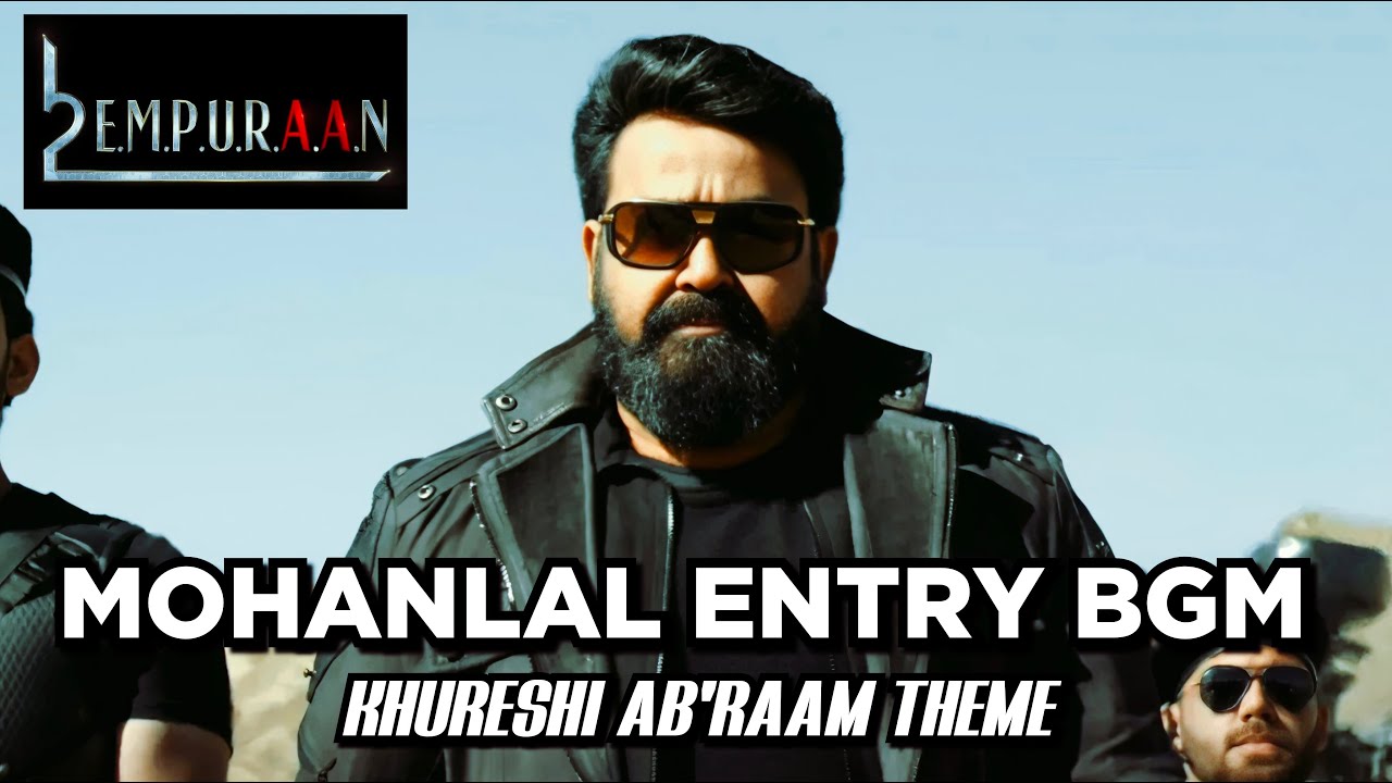 L2 EMPURAAN - MOHANLAL ENTRY BGM | Khureshi Ab'raam Theme | Prithviraj | Deepak Dev