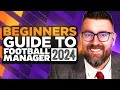 A Beginner's Guide to FOOTBALL MANAGER 2024 | FM24 Tutorial Guide ...