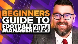 A Beginner's Guide to FOOTBALL MANAGER 2024 | FM24 Tutorial Guide screenshot 4