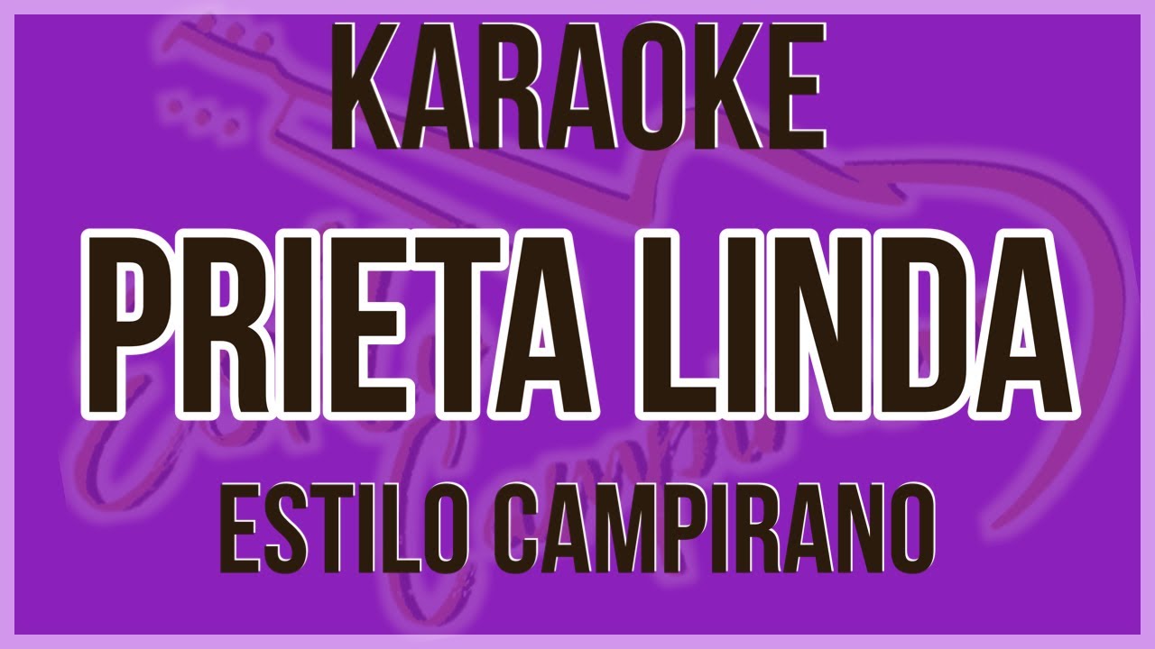 Prieta Linda - KARAOKE - Estilo Campirano
