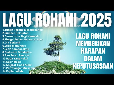 M Rohani Lagu Rohani Kristen Terbaru 2025 - Lagu Rohani Terpopuler - Lagu Saat ...