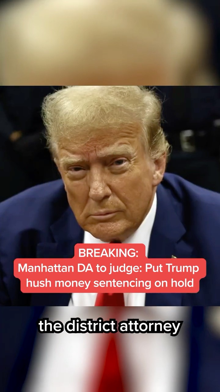 Manhattan DA to judge: Put Trump hush money sentencing on hold