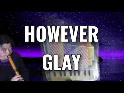 【尺八始めてみた！71】HOWEVER/GLAY  ♪Shakuhachi