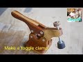 Make a toggle clamp 2