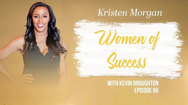 Women of Success | Kristen Morgan | Episode 06