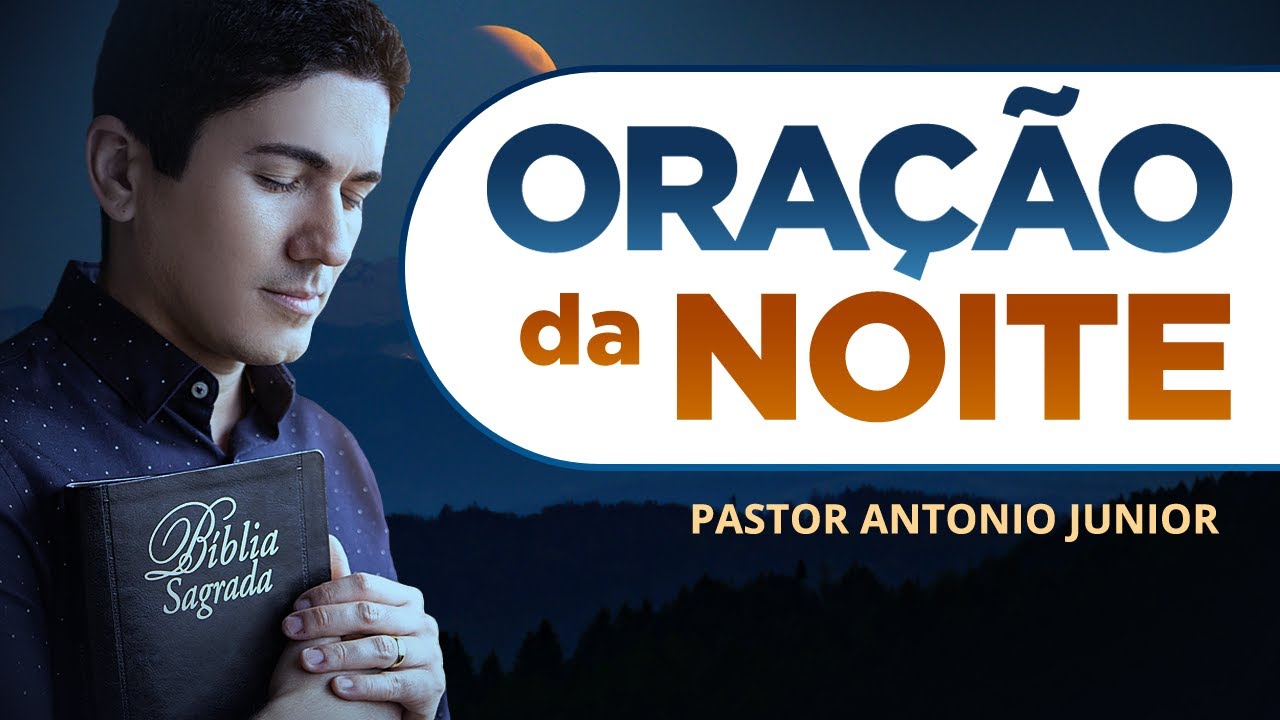 ORAÇÃO FORTE DA NOITE  – Deixe seu Pedido de Oração 🙏🏼