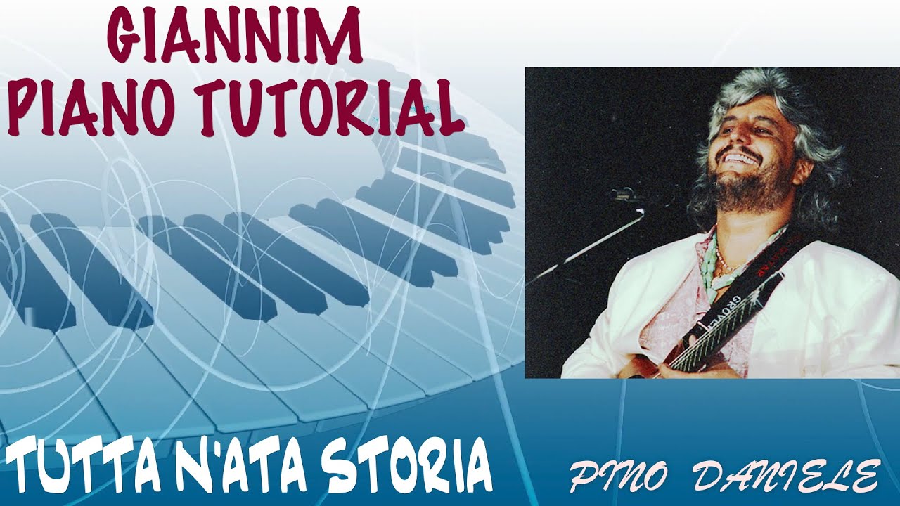 Tutta 'nata storia (Pino Daniele) - Tutorial completo per pianoforte by GianniM