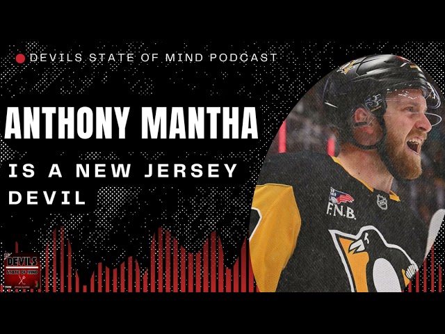 Devils State of Mind Podcast: Anthony Mantha is a New Jersey Devil | Full Episode | S7 E39