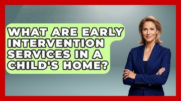 What Are Early Intervention Services In A Child