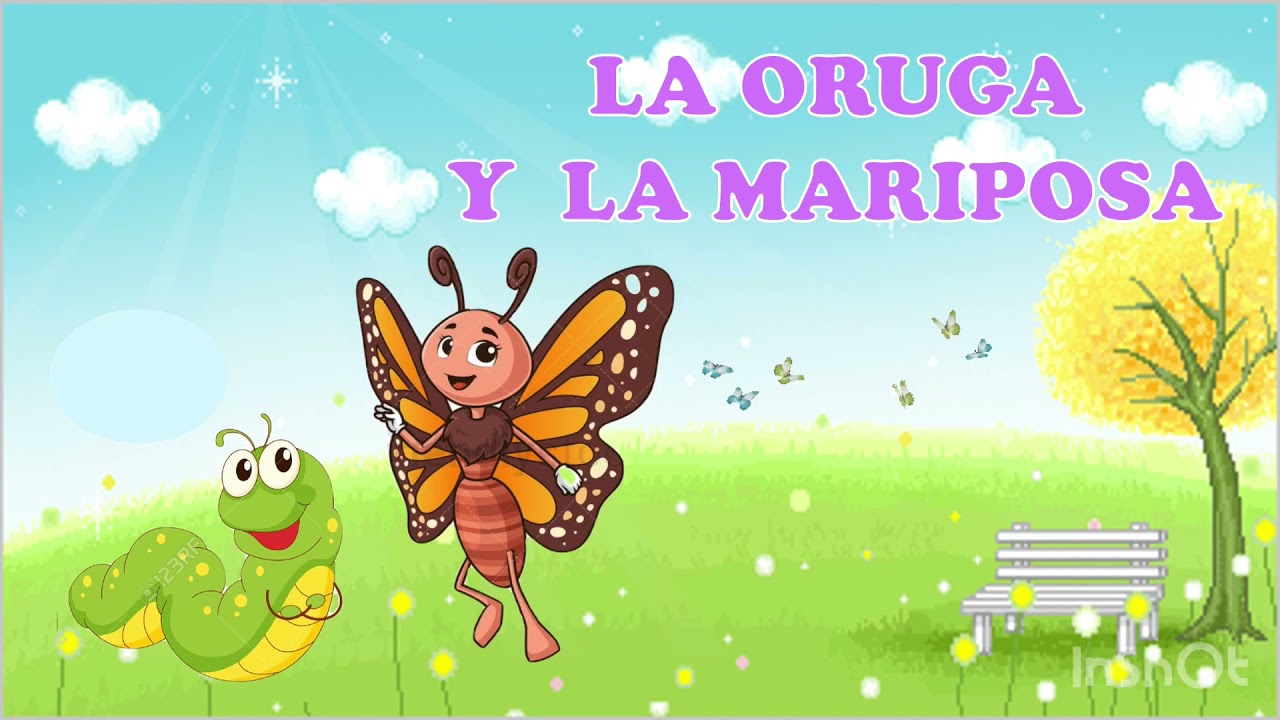 CUENTO LA ORUGA Y LA MARIPOSA - YouTube