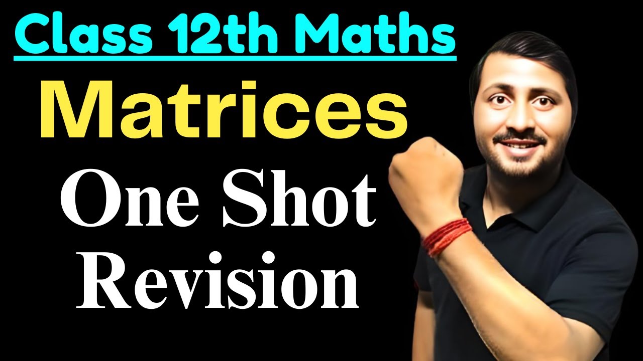 Class 12 Matrices One Shot | Full Chapter Revision | CBSE 2025 Board ...