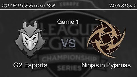 [ G2 Esports vs NiP ] Game 1 - 2017 EU LCS Summer Week 8 Day 1 170728