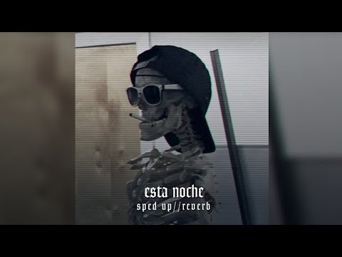 Esta Noche Sped Up Reverb 