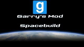 Gmod #2: Spacebuild - Experts in space travel!