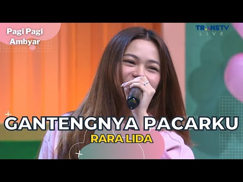 Gantengnya Pacarku | Rara Lida | Pagi Pagi Ambyar L1