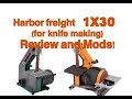 Harbor Freight 1x30 for knife making review and mods