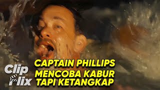 Captain Phillips | Mencoba Kabur Tapi Ketangkap | Tom Hanks | ClipFlix