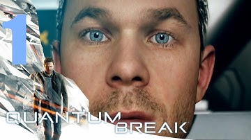 Quantum Break Gameplay Walkthrough Part 1 [Xbox One] Playthrough