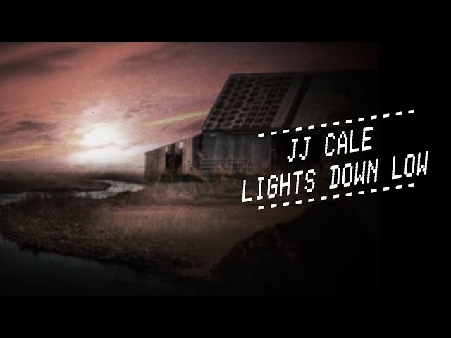 JJ Cale - Lights Down Low (Official Lyric Video)
